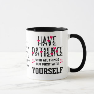 Mug L'autosoins ont PATIENCE Citation inspirationnelle