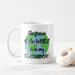Mug L'avenir du monde est dans ma classe !