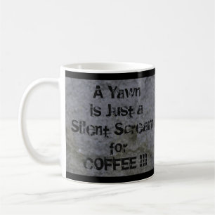 Mug Le bâillement est un cri perçant silencieux pour