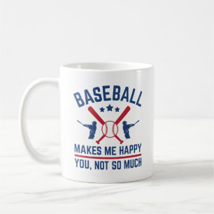 Mug Le Baseball Me Rend Heureux Que Tu Ne Sois Pas Tan