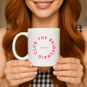 Mug Le Bridesmaid Club Bachelorette