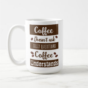 Mug Le café ne pose pas de questions stupides
