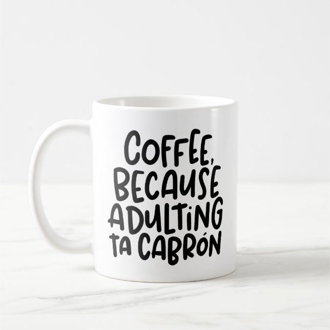 Mug Le café, parce que Adulte Ta Cabron, le spanglish (Gauche)