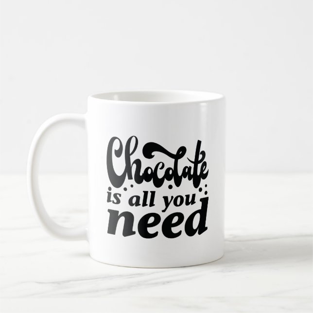 Mug Le Chocolat Est Tout Ce Dont Vous Avez Besoin (Gauche)