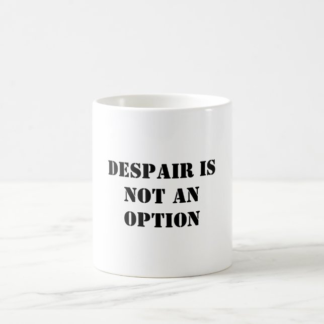 Mug Le désespoir n'est pas une option foi citation bla (Centre)