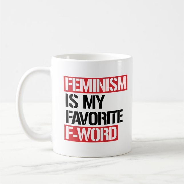 Mug Le féminisme est mon F-mot préféré - - (Gauche)
