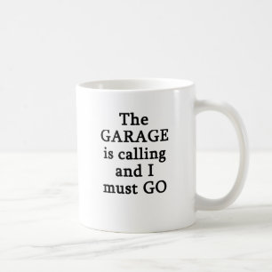 Mug Le garage est appelant moi doit aller