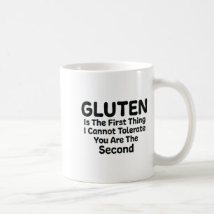 Mug Le Gluten Est La Première Chose Que Je Ne Peux Pas