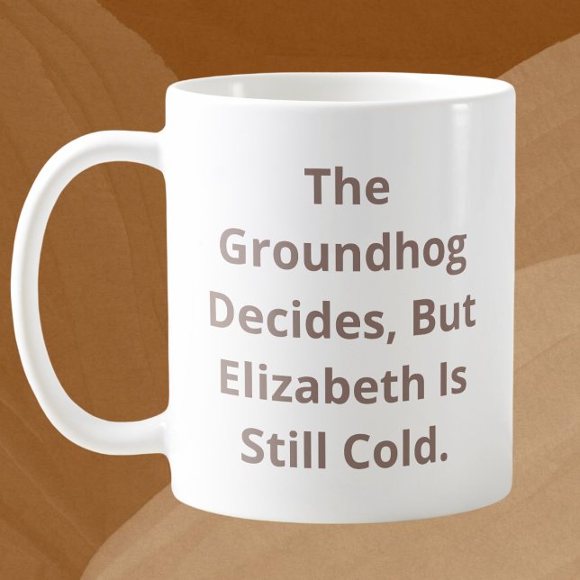 Mug Le Groundhog Décide Personnalisable (Créateur téléchargé)