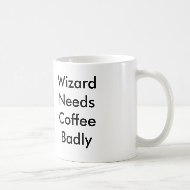 Mug Le magicien a besoin de café mal (Droite)