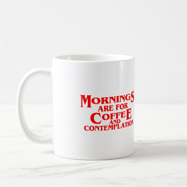 Mug LE MATIN, POUR LE CAFÉ ET LA CONTEMPLAGE, Citation (Gauche)