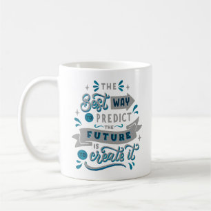 MUG LE MEILLEUR MOYEN DE PRÉVOIR L'AVENIR EST DE LE CR