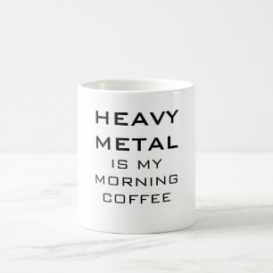 Mug Le métal lourd est mon café de matin