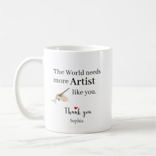 Mug Le monde a besoin de plus d'artistes comme vous Pe