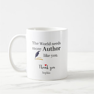 Mug Le Monde a Besoin de Plus d'Auteurs Comme Vous Per