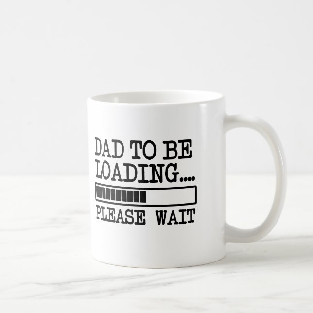 Mug Le papa à charger svp attendent le bébé drôle (Droite)