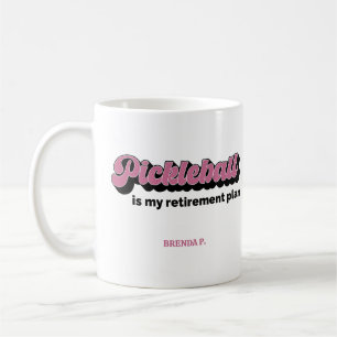 Mug Le Pickleball Est Mon Plan De Retraite Avec Nom