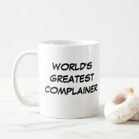 Mug "Le plus grand plaignant du monde"
