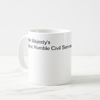 Mug Le plus humble fonctionnaire de Sa Majesté