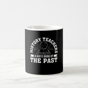 Mug Le professeur d'histoire évoquent toujours le