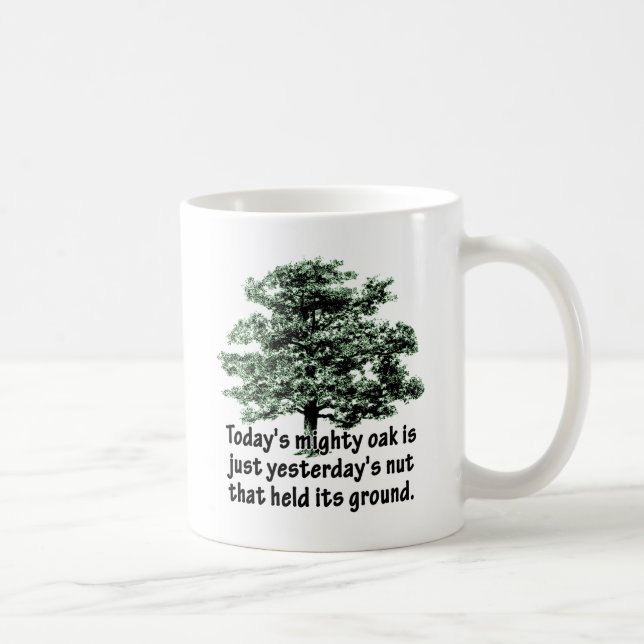 Mug Le puissant chêne d'aujourd'hui n'est que l'écrou  (Droite)