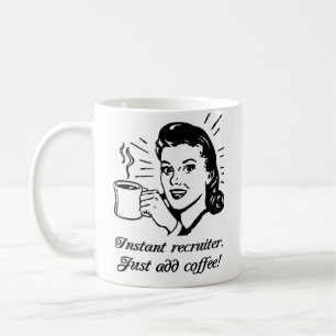 Mug Le recruteur instantané, ajoutent juste le café