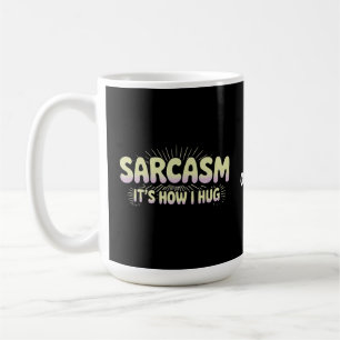 Mug Le sarcasme drôle est la façon dont j'enlace les a