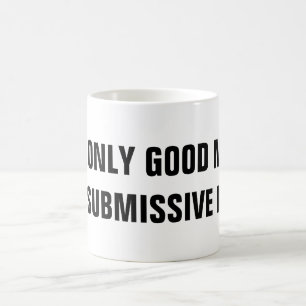 MUG LE SEUL BON MÂLE EST UN MÂLE DOCILE