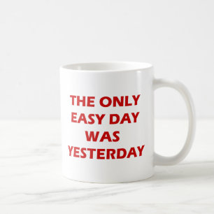 Mug Le seul jour facile était l'inspiration d'hier