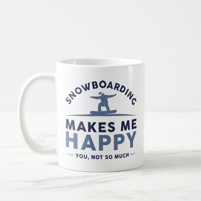 Mug Le Snowboard Me Rend Heureux Vous N'Êtes Pas Tant (Gauche)