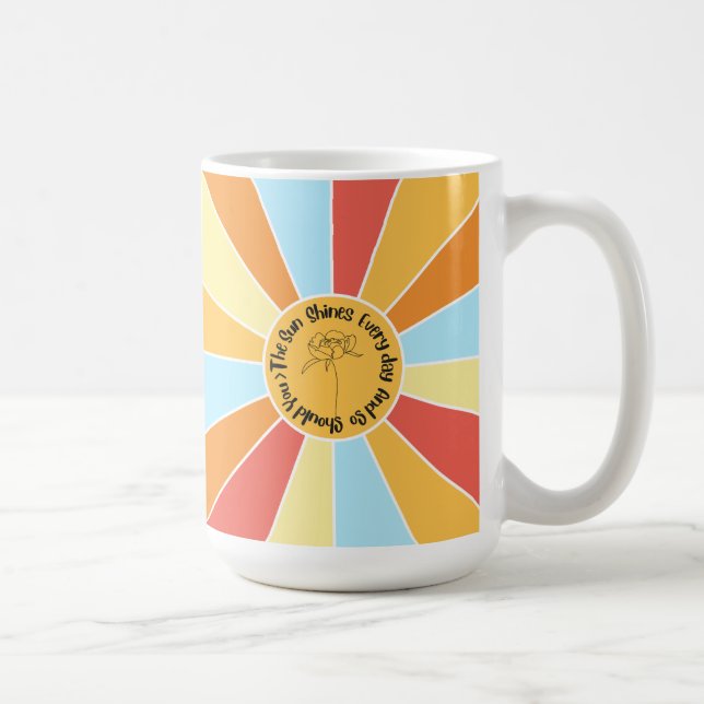 Mug Le Soleil Brille Tous Les Jours Et Si Vous 5 (Droite)