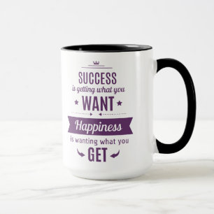 Mug Le Succès, c'est obtenir ce que vous voulez