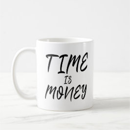 Mug Le temps, c'est de l'argent citation de motivation