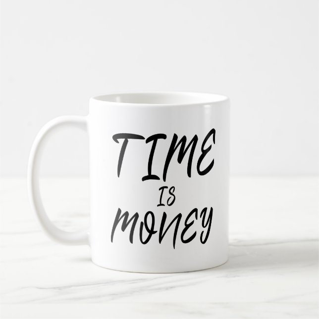 Mug Le temps, c'est de l'argent citation de motivation (Gauche)