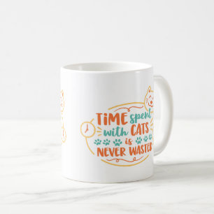 Mug Le Temps Passé Avec Les Chats N'Est Jamais Perdu