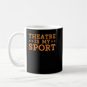 Mug Le Théâtre Est Mon Acteur Sport Actrice Chanteur T