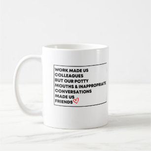 Mug Le Travail Nous A Fait Des Collègues, Mais Nos Bou