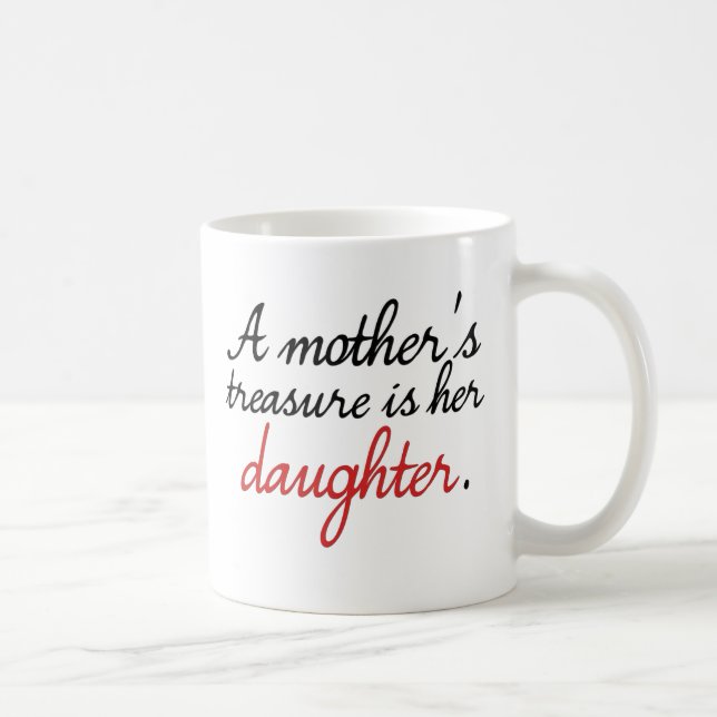 Mug Le trésor d'une mère est sa fille… (Droite)