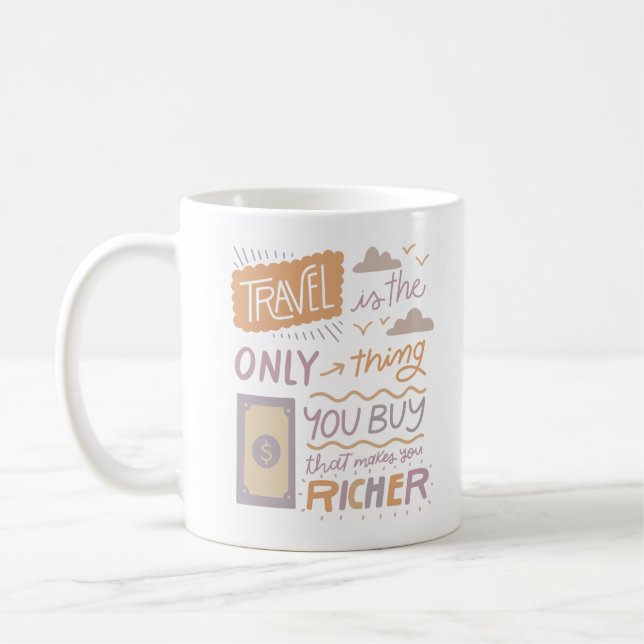 Mug le voyage est la seule chose que vous achetez qui  (Gauche)