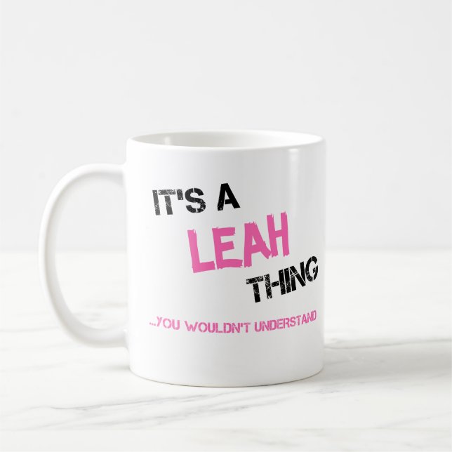 Mug Leah chose que tu ne comprendrais pas nom (Gauche)