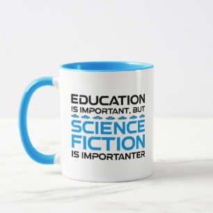Mug L'Éducation Est Importante, Mais La Sci-Fi Est Imp