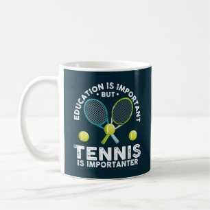 Mug L'Éducation Est Importante, Mais Le Tennis Est Imp