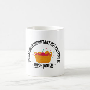 Mug L'Éducation Est Importante, Mais Le Tricot Est Imp