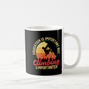 Mug L'Éducation Est Importante, Mais L'Escalade Est Im
