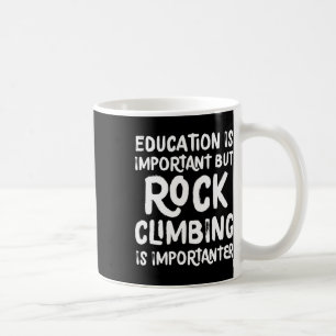 Mug L'éducation est importante mais l'escalade est Imp