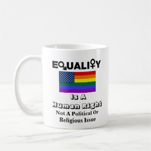 Mug L'ÉGALITÉ Est Un Droit Humain.......