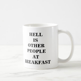 Mug L'enfer est d'autres personnes au petit déjeuner -