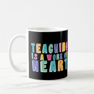 Mug L'enseignement est une oeuvre de coeur