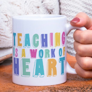 Mug L'enseignement est une oeuvre de coeur