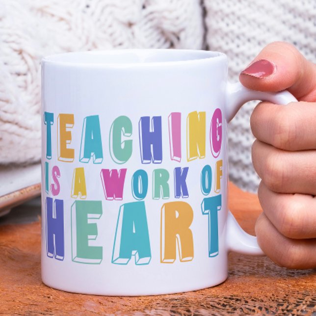 Mug L'enseignement est une oeuvre de coeur (Teaching is a Work of Heart Coffee Mug from Ricaso Gift ideas for teacher. Teaching isn't just a job)